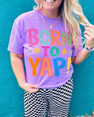 Born to Yap Tee- Neon Violet